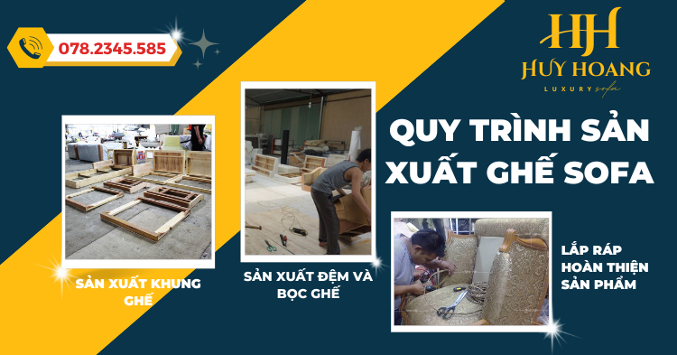 Quy trình sản xuất ghế Sofa của Công ty nội thất Huy Hoàng